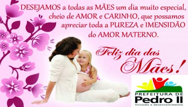 Prefeitura de Pedro II deixa a sua homenagem ao dia das mães - Imagem 1