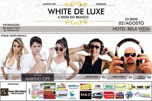 Making off apresenta White de Luxe “A Festa do Branco sábado 02 de agosto em Esperantina