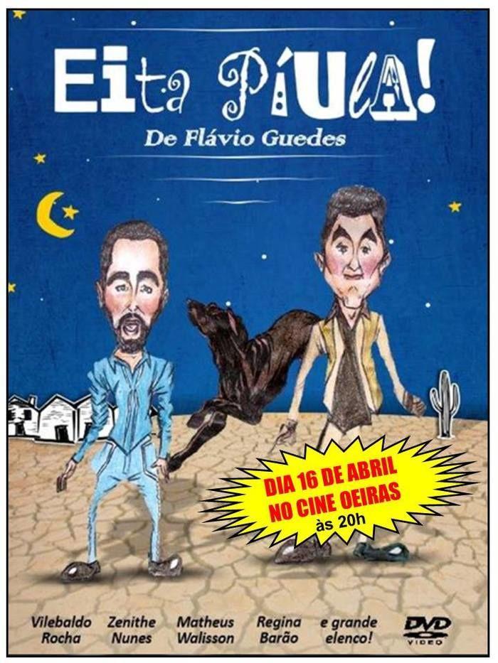 Filme 'Eita Piula' em lançamento oficial no Piauí - Imagem 1