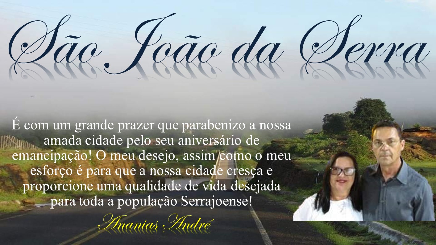 Prefeito Ananias André parabeniza São João da Serra pelos 56 anos de emancipação politica - Imagem 1