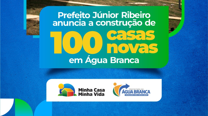 Júnior Ribeiro anuncia a construção de 100 casas novas em Água Branca