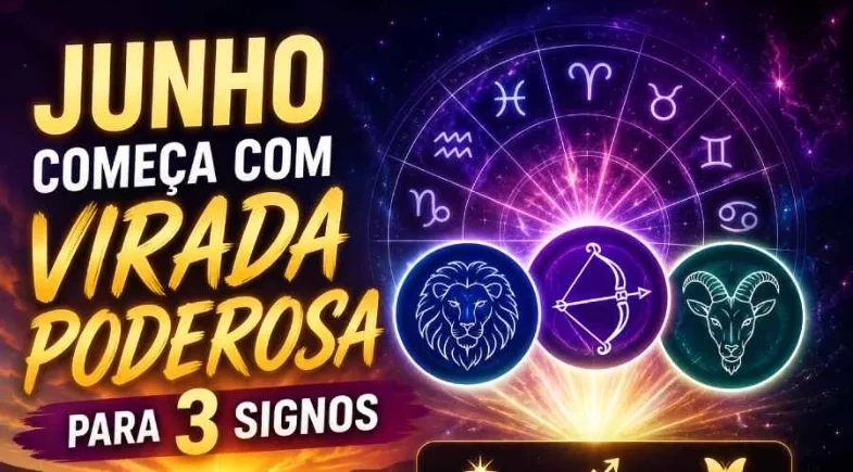Junho começa com virada poderosa para 3 signos do zodíaco